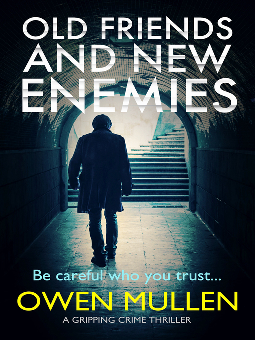 Title details for Old Friends and New Enemies by Owen Mullen - Available
